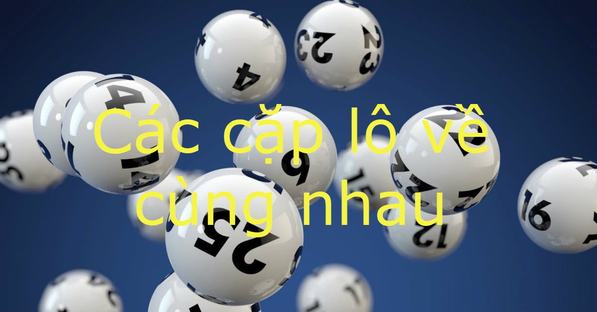 các cặp lô về cùng nhau